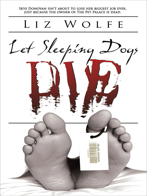 Title details for Let Sleeping Dogs Die by Liz Wolfe - Available